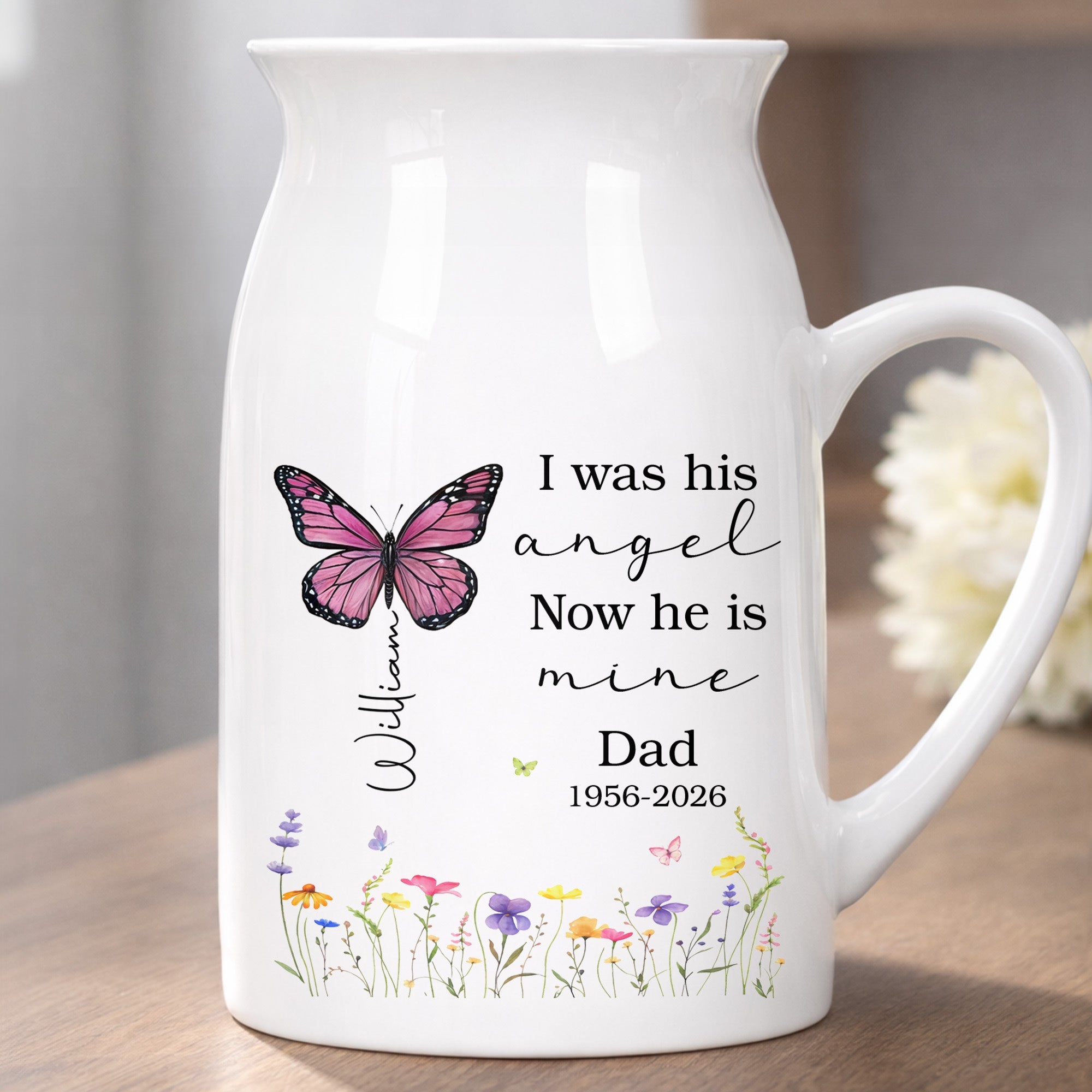 I Was His Angel Now He Is Mine Butterfly Flowers Memorial - Personalized Ceramic Flower Vase