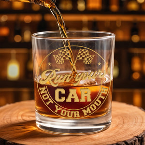 Run Your Car Not Your Mouth With Racing Flags - Personalized Custom Whiskey Glass - HOB059_RWG