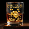 I Might Look Like I'm Listening Drum Set Musician Gift - Personalized Custom Whiskey Glass - HOB102_RWG