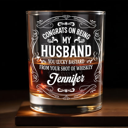 Congrats On Being My Husband, You Lucky (Workaround for offensive term) - Personalized Custom Whiskey Glass - HSB032_RWG
