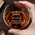 You Are My Top Shelf In A World Of Basics - Personalized Engraved Whiskey Glass - HSB038_EWG