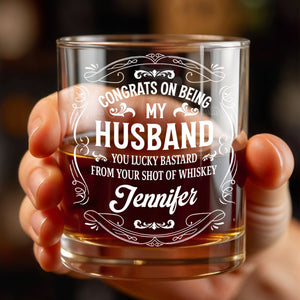 Congrats On Being My Husband, Lucky Bastard, Whiskey - Personalized Custom Whiskey Glass - HSB054_RWG