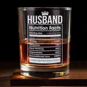 Husband Nutrition Facts, Contains Significant Amount Of Love - Personalized Custom Whiskey Glass - HSB069_RWG