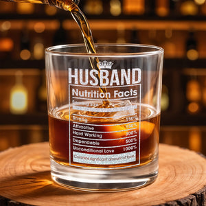 Husband Nutrition Facts, Contains Significant Amount Of Love - Personalized Custom Whiskey Glass - HSB069_RWG