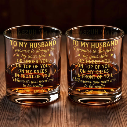 To My Husband I Promise To Always Be By Your Side Hearts - Personalized Custom Whiskey Glass - HSB126_RWG