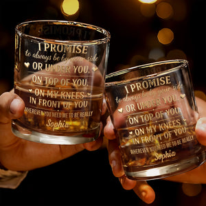 I Promise To Always Be By Your Side Naughty Heart Design - Personalized Custom Whiskey Glass - HSB129_RWG