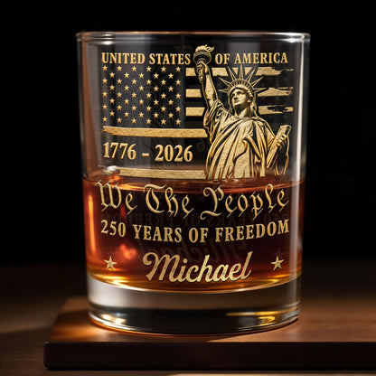 We The People 250 Years Of Freedom Statue Of Liberty And American Flag - Personalized Custom Whiskey Glass - INDE473_RWG
