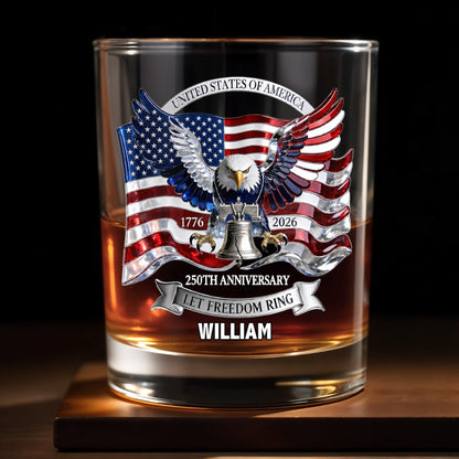 United States Of America 250th Anniversary Let Freedom Ring Eagle Flag - Personalized Custom Whiskey Glass - INDE505_RWG