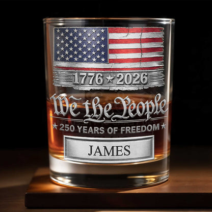 We The People Years Of Freedom American Flag Patriotic Design - Personalized Custom Whiskey Glass - INDE576_RWG