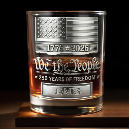 We The People 250 Years Of Freedom American Flag Patriotic Design - Personalized Custom Whiskey Glass - INDE577_RWG