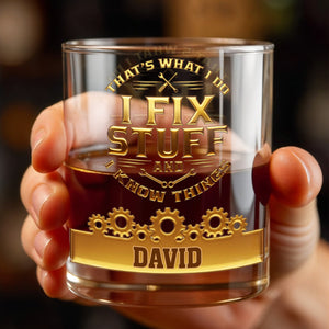 I Fix Stuff And I Know Things, Gears and Tools Design - Personalized Custom Whiskey Glass - JBS072_RWG