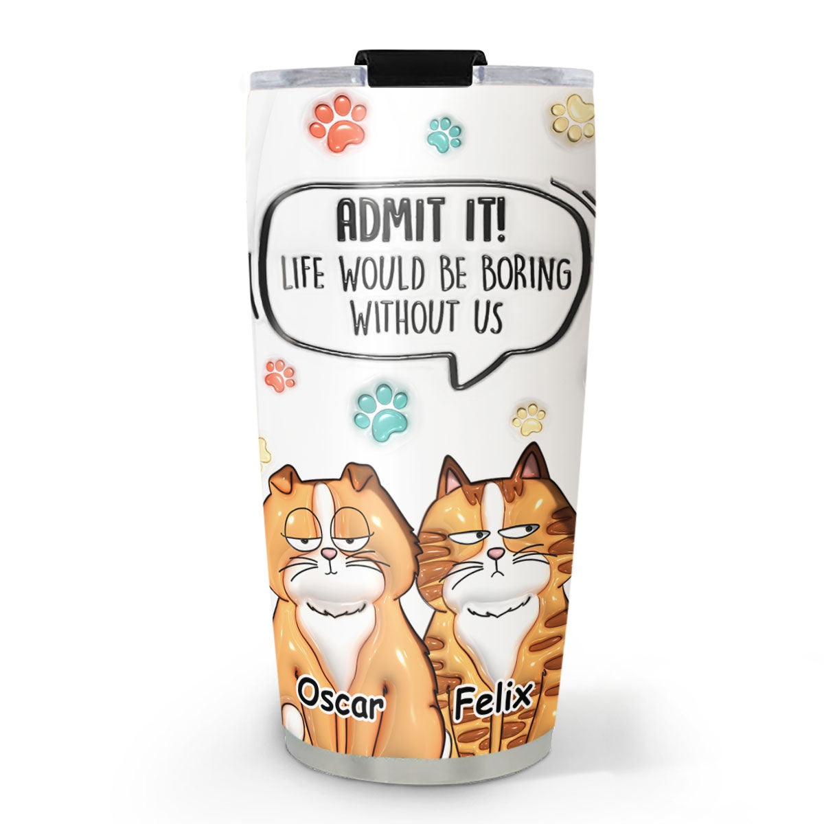 Admit It Cute Cat personalized 3D inflated effect tumbler