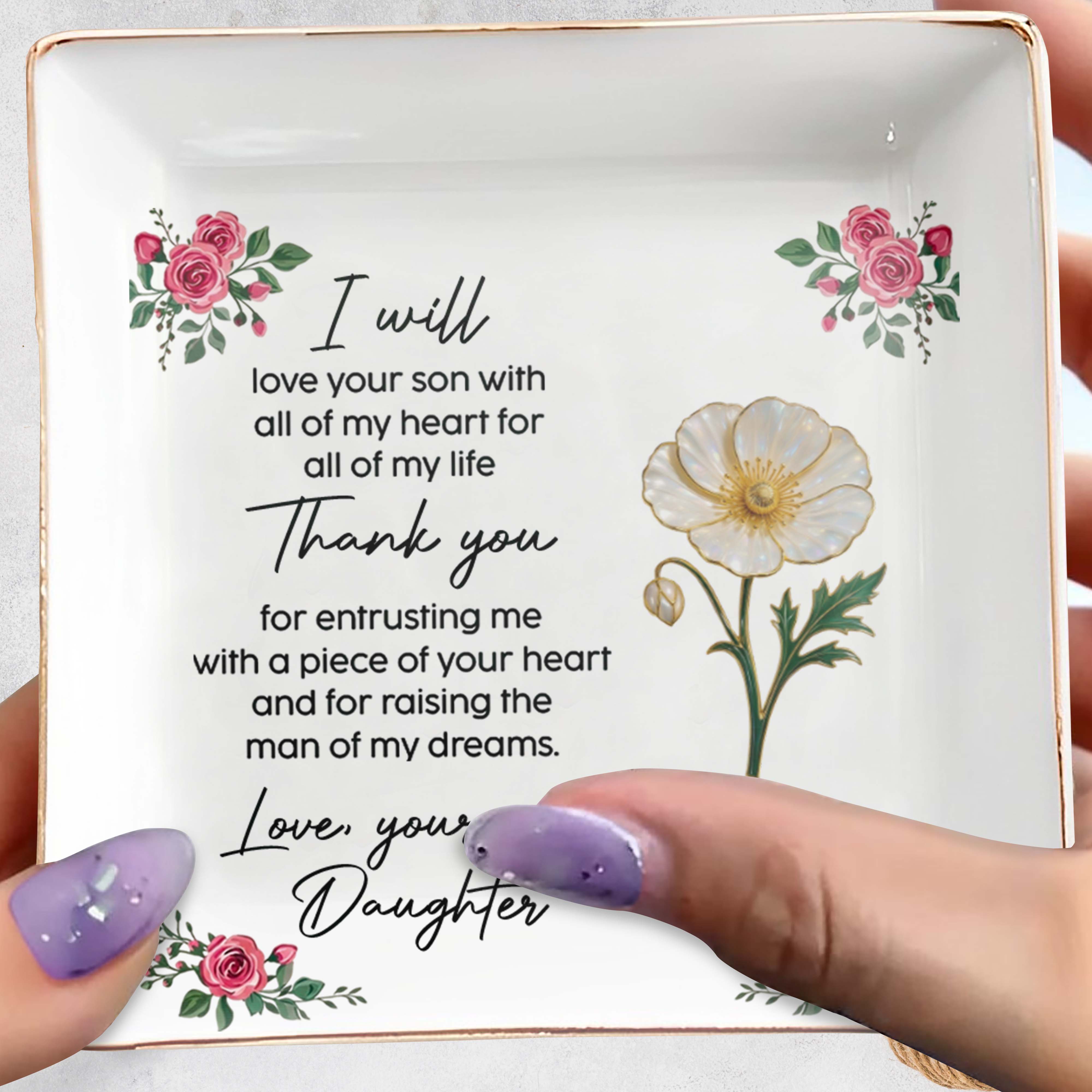 I will love your son with all my heart, Roses Ceramic Dish - Personalized Custom Jewelry Dish, Square Ceramic Dish - MOLA003_SCRD