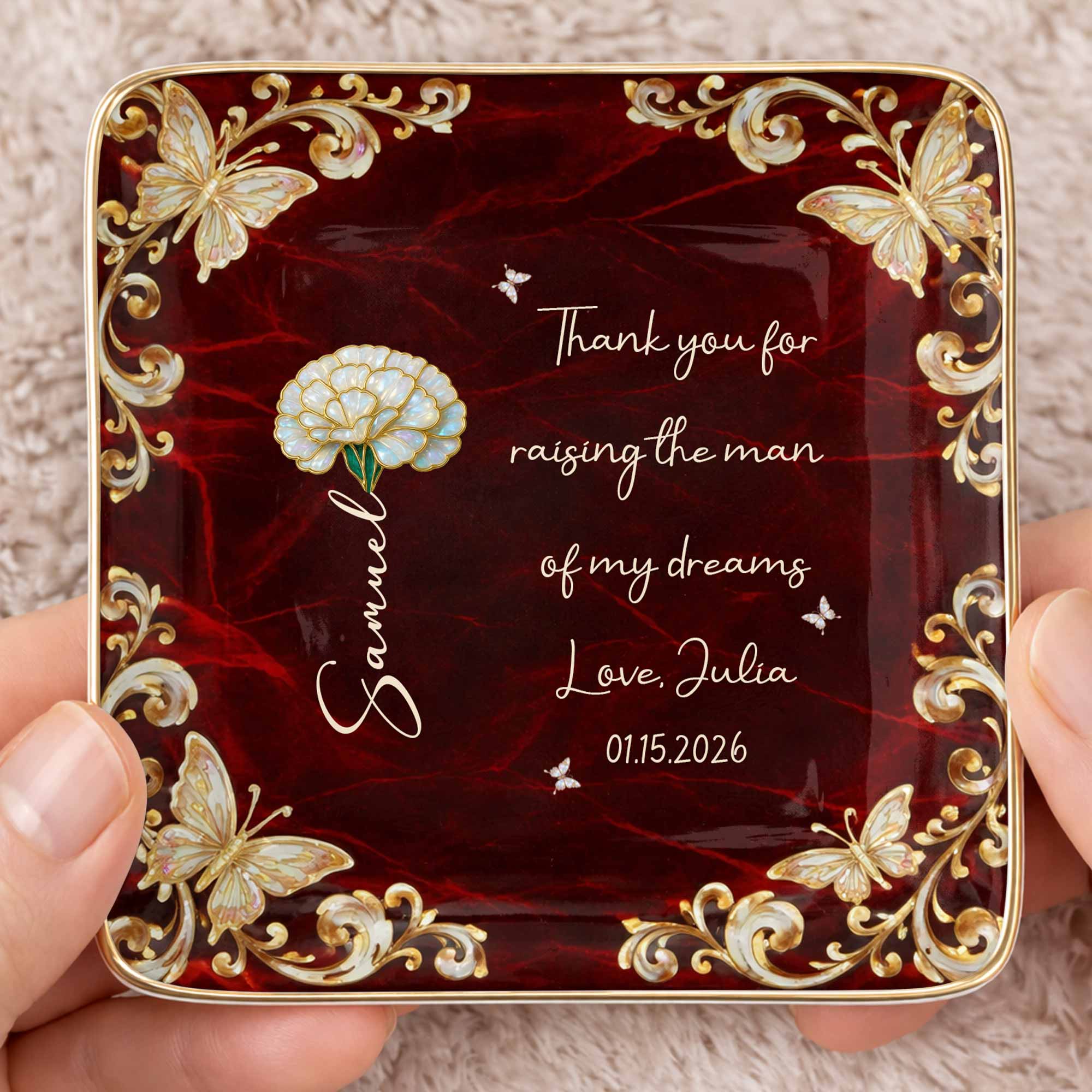 Thank You For Raising The Woman Of My Dreams Flower Butterfly - Personalized Custom Jewelry Dish, Ceramic Dish, Square Shape - MOLA008_SCRF