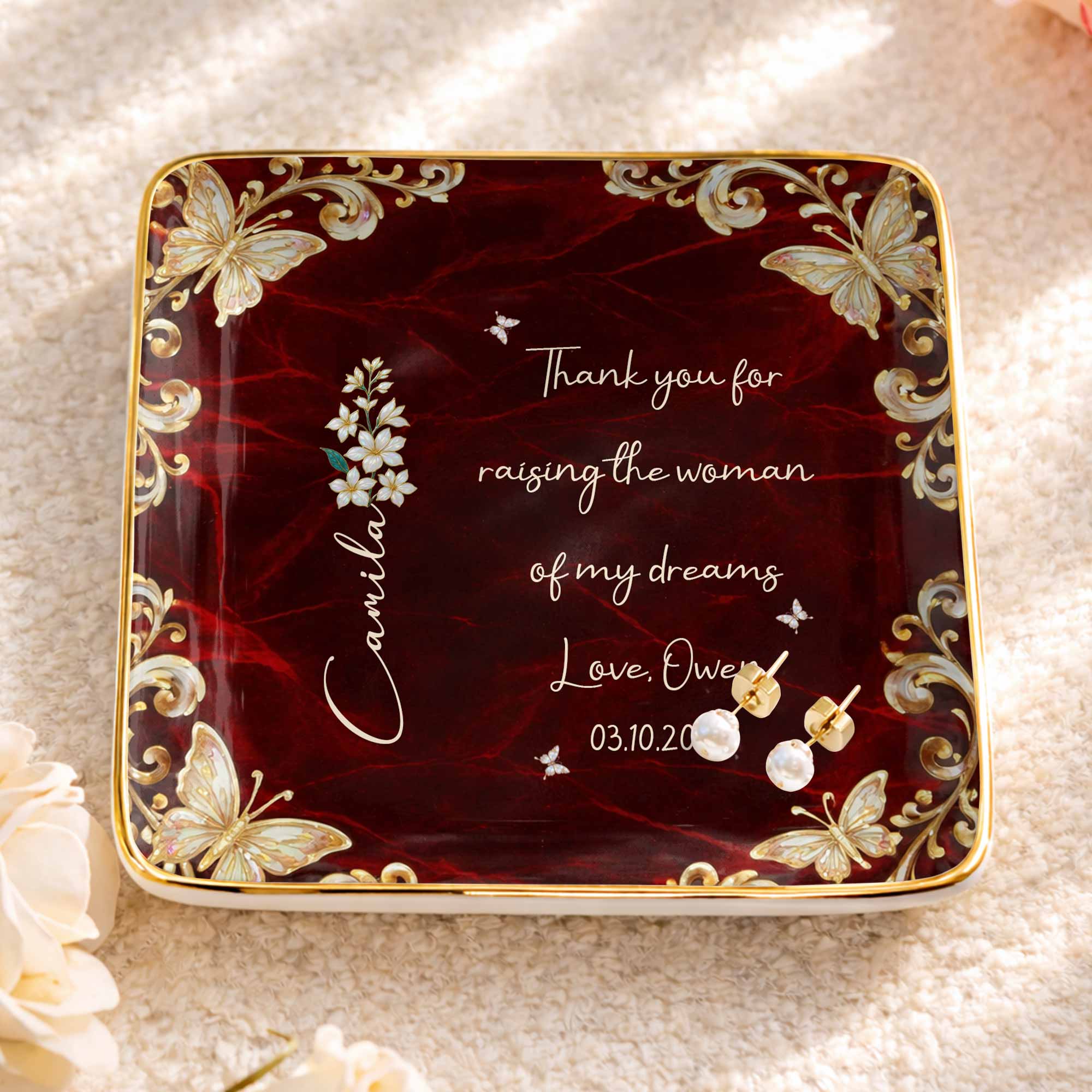 Thank You For Raising The Woman Of My Dreams Flower Butterfly - Personalized Custom Jewelry Dish, Ceramic Dish, Square Shape - MOLA008_SCRF