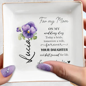 For My Mom On My Wedding Day Forever Your Daughter - Personalized Custom Jewelry Dish - MOM010_SCRD