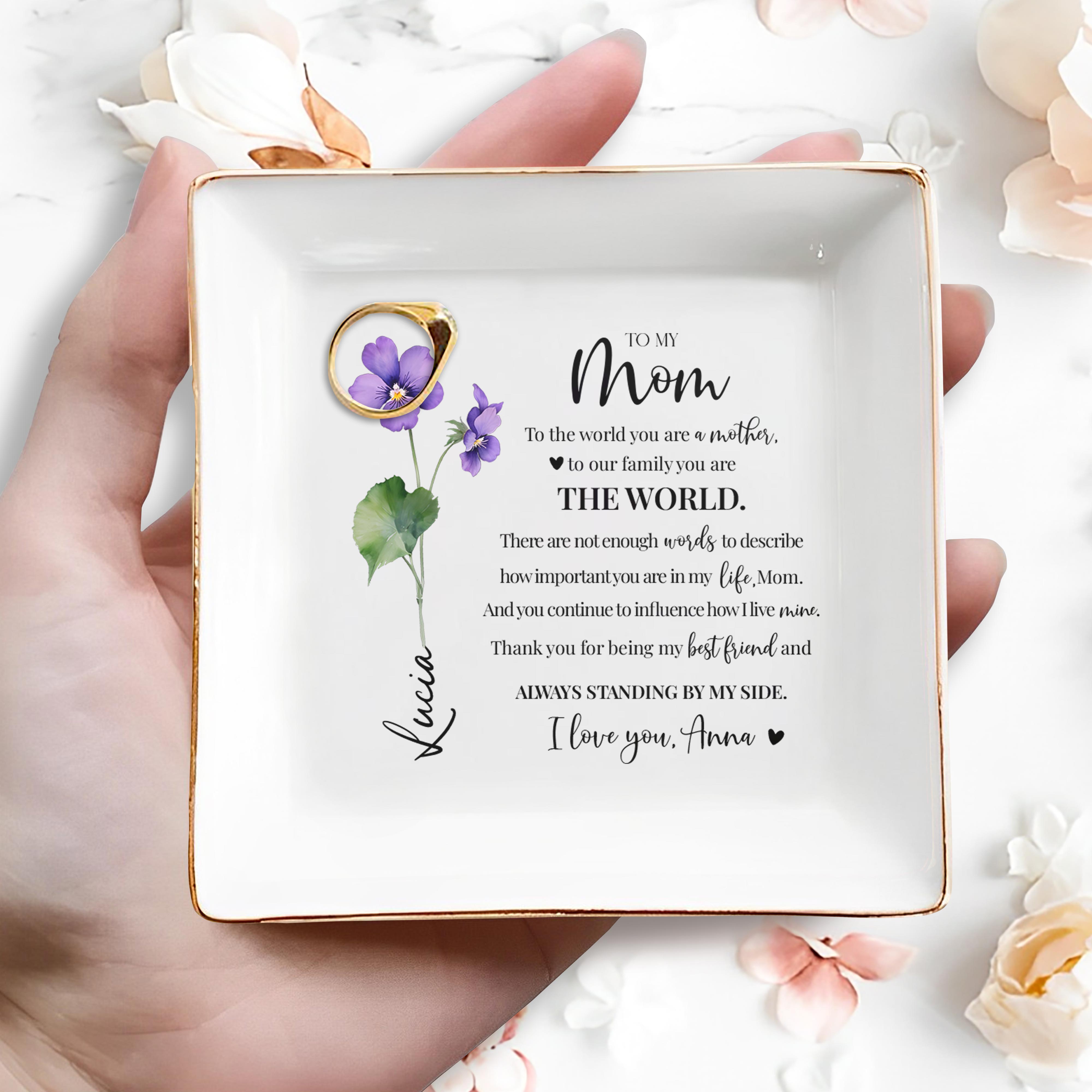 To The World You Are A Mother, To Our Family You Are The World - Personalized Custom Jewelry Dish - MOM020_SCRD