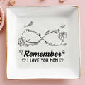 Remember I Love You Mom Floral and Butterfly Design - Personalized Custom Jewelry Dish, Square Ceramic Dish - MOM034_SCRD