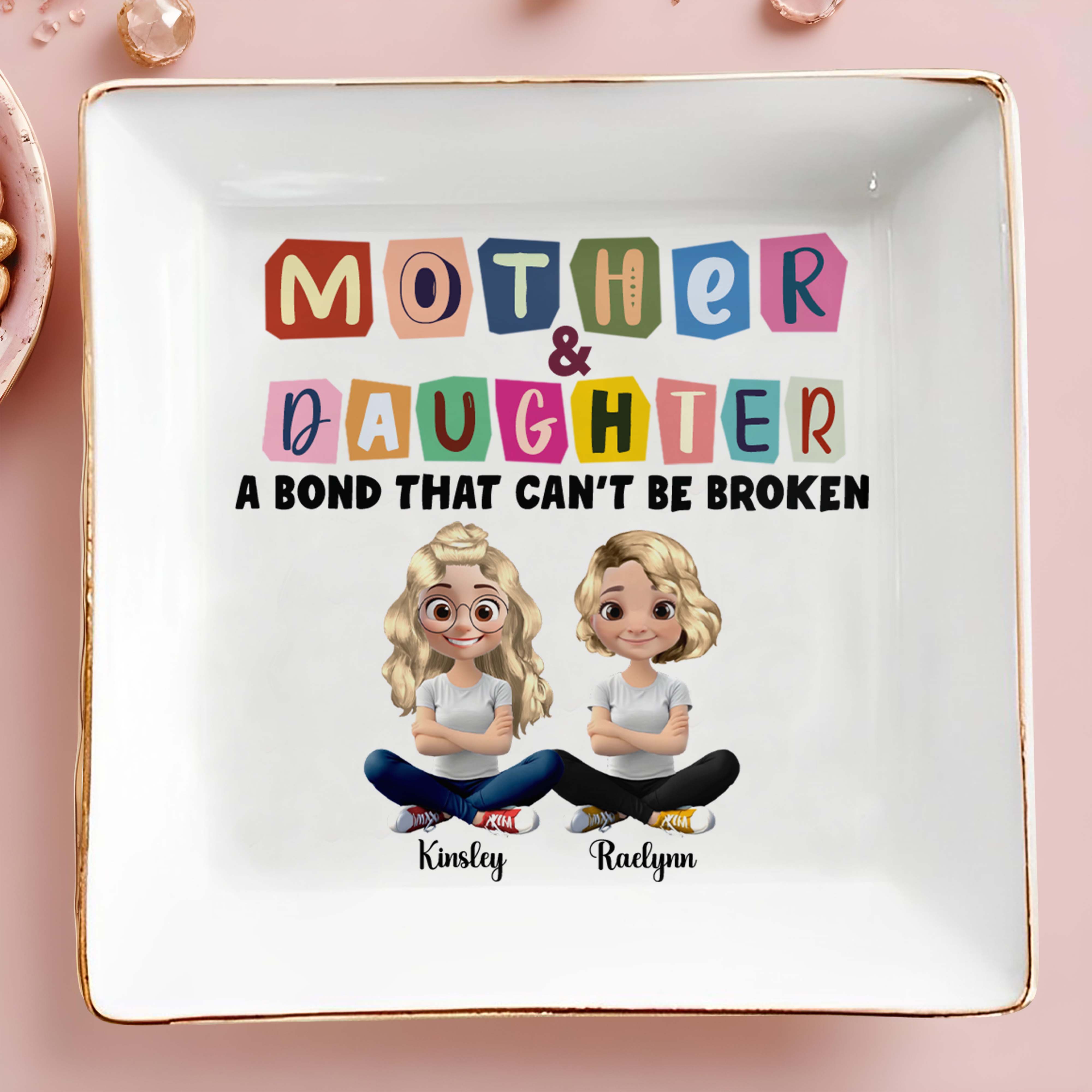 Mother & Daughter, A Bond That Can't Be Broken, Cartoon Characters - Personalized Custom Jewelry Dish, Square Ceramic Dish - MOM037_SCRD