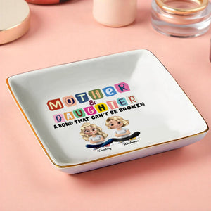 Mother & Daughter A Bond That Can't Be Broken, Cartoon Characters - Personalized Custom Jewelry Dish, Ceramic Dish, Square Shape - MOM037_SCRF