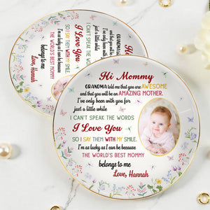Hi Mommy, World's Best Mommy Belongs To Me, Baby and Flowers - Personalized Custom Jewelry Dish, Ceramic Dish, Round Shape - MOM053_RCRF