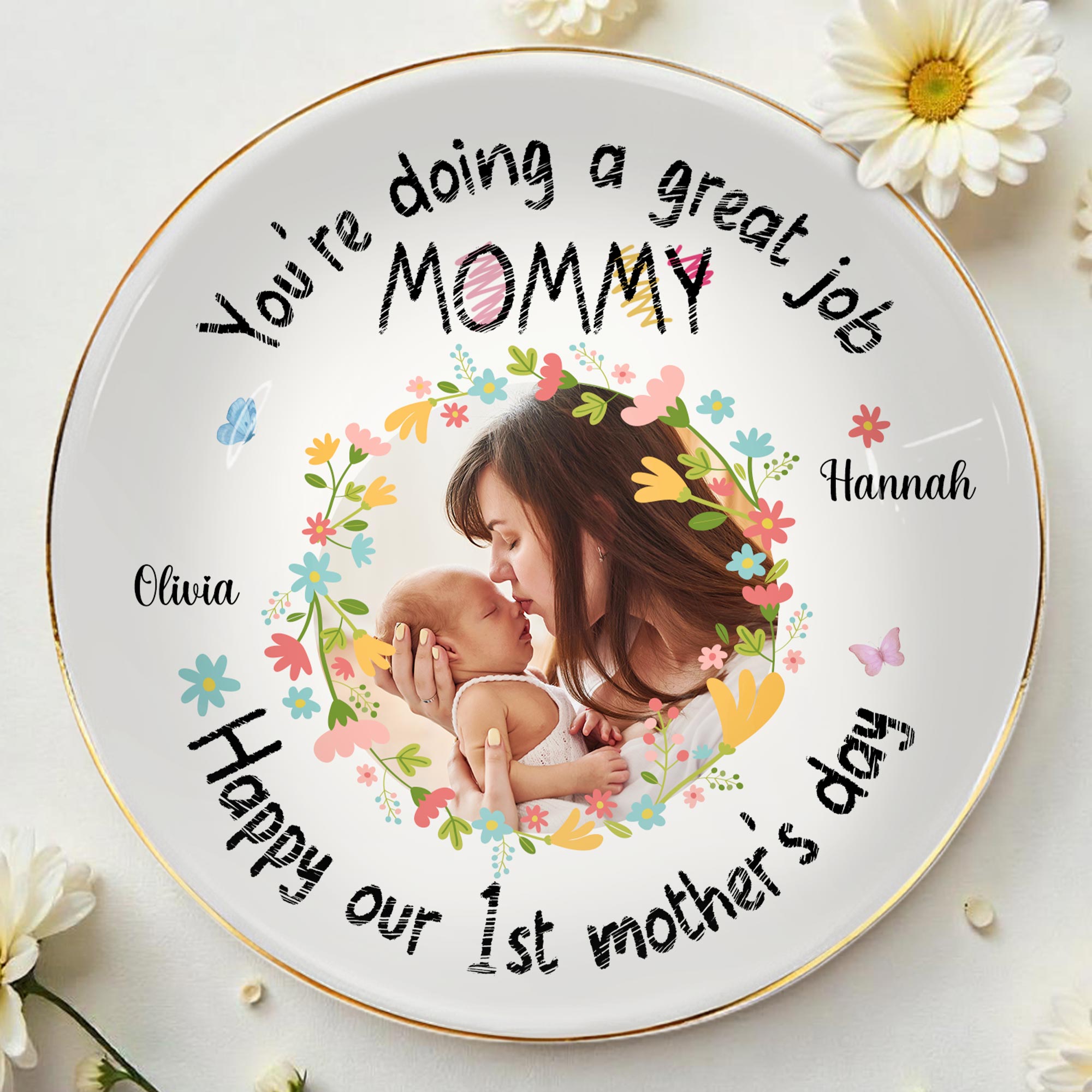 You're Doing A Great Job Mommy, Happy Our 1st Mother's Day, Flowers And Butterflies - Personalized Custom Jewelry Dish, Ceramic Dish, Round Shape - MOM060_RCRF