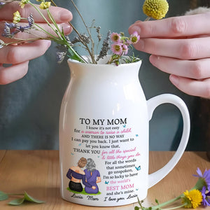 I Know It's Not Easy For A Woman To Raise A Child, Mother and Daughter Hugging - Personalized Ceramic Flower Vase