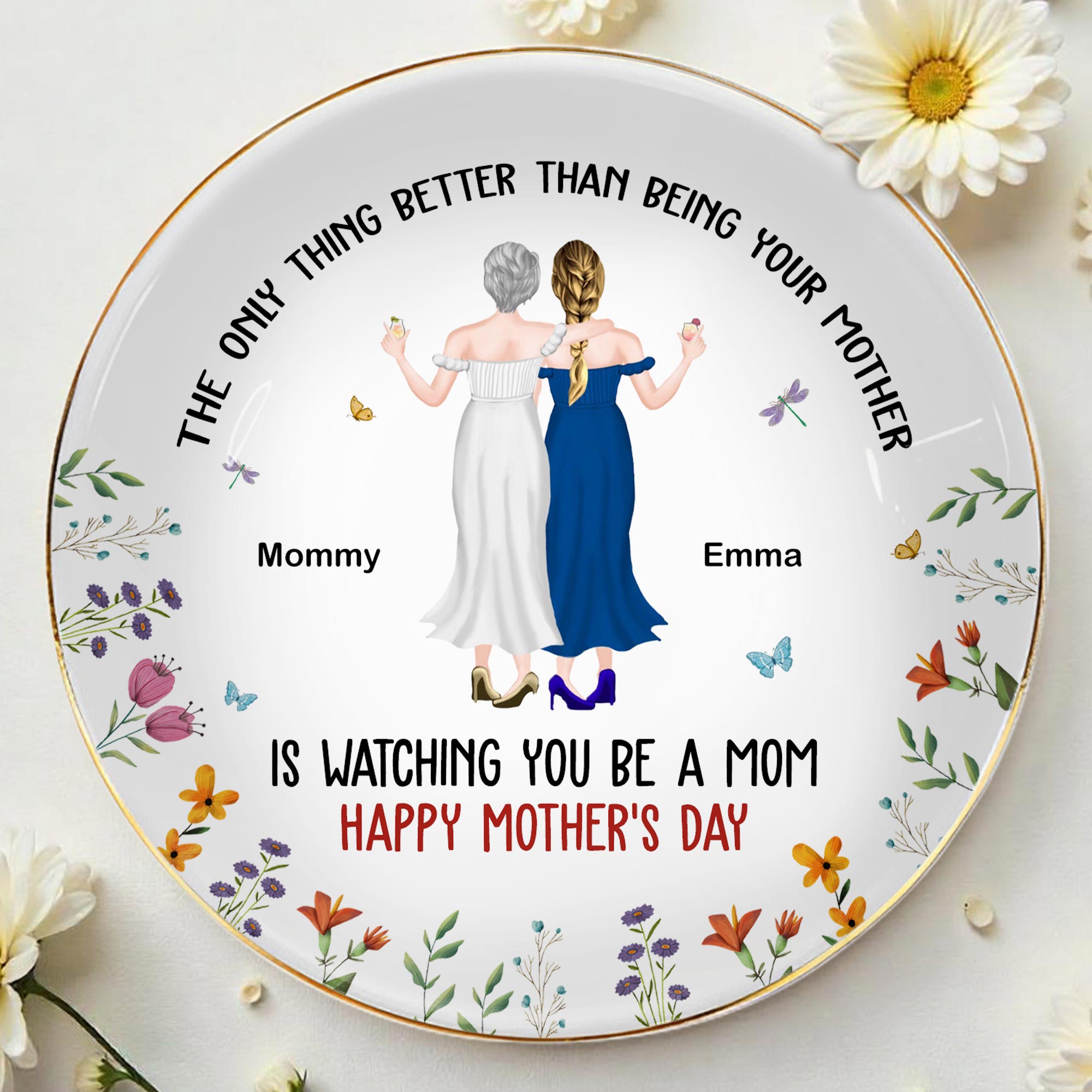 The Only Thing Better Than Being Your Mother, Two Women And Flowers - Personalized Custom Jewelry Dish, Ceramic Dish, Round Shape - MOM068_RCRF