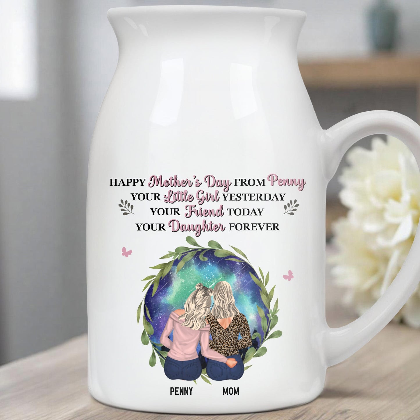 Happy Mother's Day From Penny, Your Little Girl Yesterday, Mother And Daughter, Floral Design - Personalized Ceramic Flower Vase