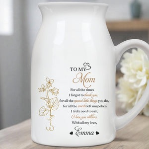 To My Mom, For All The Times, Flowers - Personalized Ceramic Flower Vase