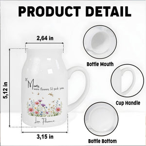 If Moms Were Flowers, I'd Pick You, Flowers and Butterflies - Personalized Ceramic Flower Vase