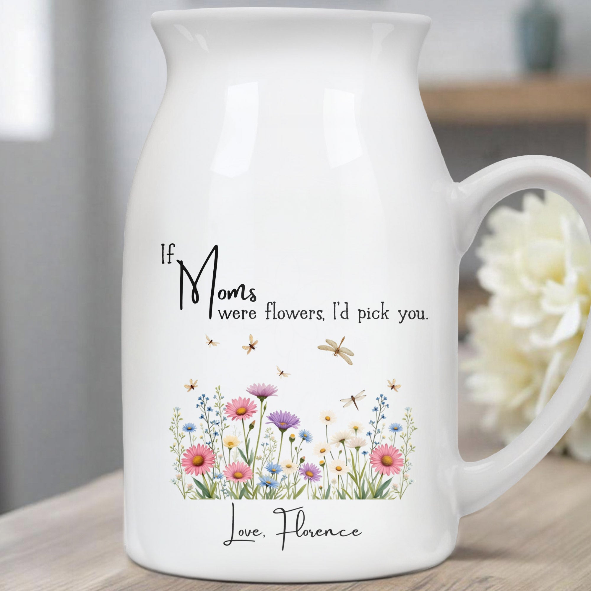 If Moms Were Flowers, I'd Pick You, Flowers and Butterflies - Personalized Ceramic Flower Vase
