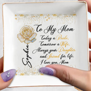 To My Mom, Always Your Daughter, Rose And Flowers - Personalized Custom Jewelry Dish, Square Ceramic Dish - MOM119_SCRD