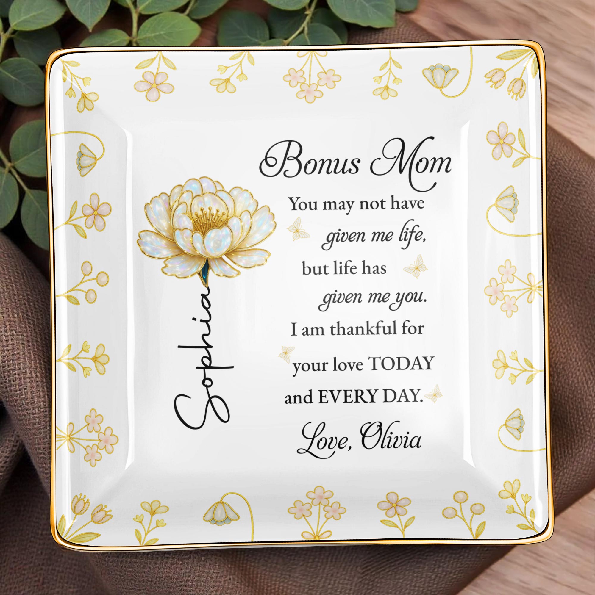 Bonus Mom, Thankful For Your Love Every Day, Flower - Personalized Custom Jewelry Dish, Ceramic Dish, Square Shape - MOM149_SCRF