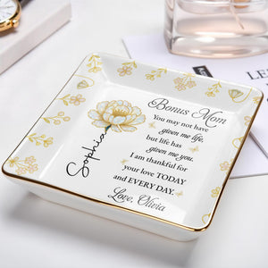 Bonus Mom, Thankful For Your Love Every Day, Flower - Personalized Custom Jewelry Dish, Ceramic Dish, Square Shape - MOM149_SCRF