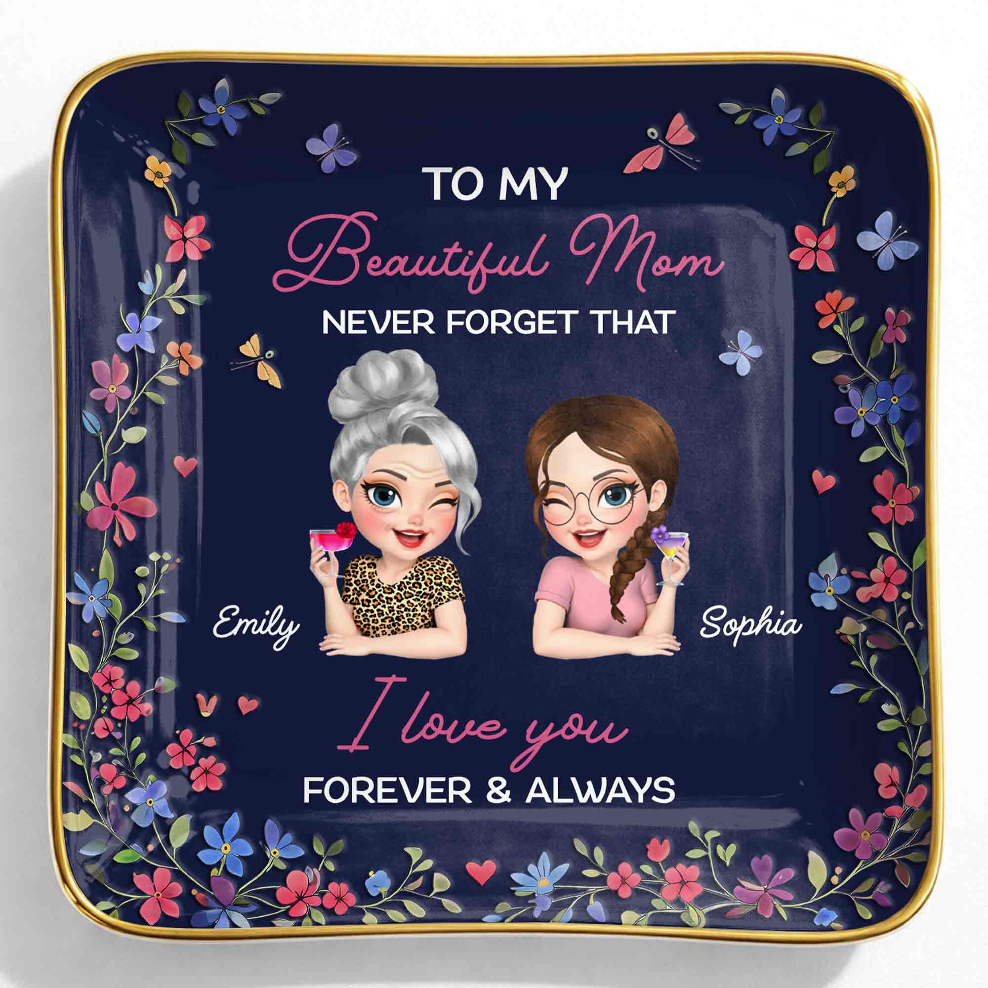 To My Beautiful Mom Never Forget That Flowers Mother And Daughter - Personalized Custom Jewelry Dish, Ceramic Dish, Square Shape - MOM155_SCRF