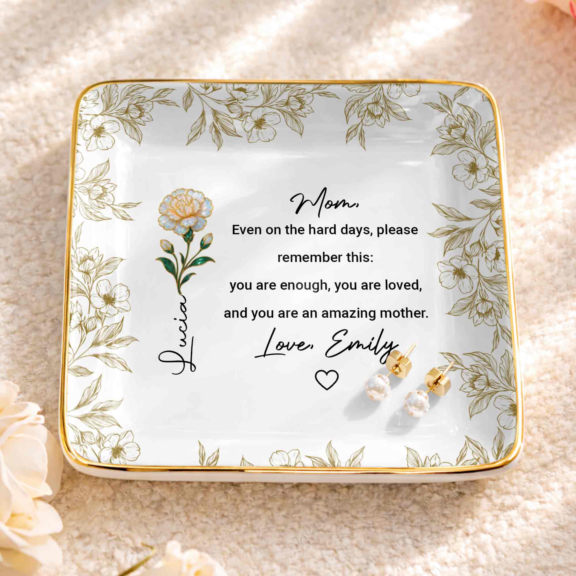 Even On The Hard Days Mom Message Floral Jewelry Dish - Personalized Custom Jewelry Dish, Ceramic Dish, Square Shape - MOM174_SCRF