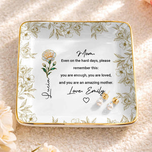 Even On The Hard Days Mom Message Floral Jewelry Dish - Personalized Custom Jewelry Dish, Ceramic Dish, Square Shape - MOM174_SCRF