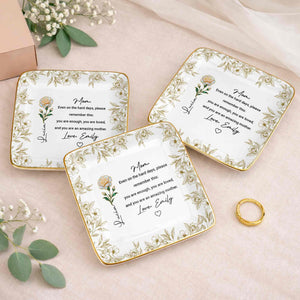 Even On The Hard Days Mom Message Floral Jewelry Dish - Personalized Custom Jewelry Dish, Ceramic Dish, Square Shape - MOM174_SCRF