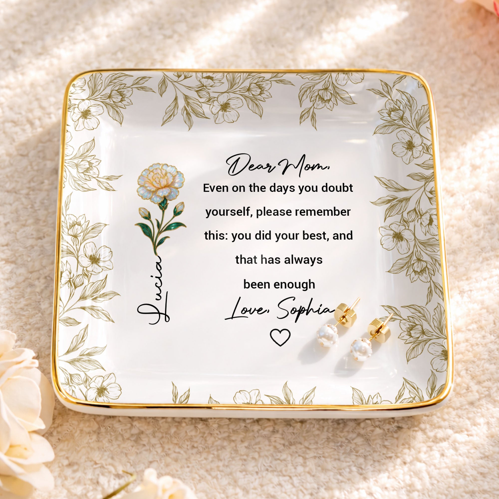 Dear Mom Even On The Days You Doubt Yourself Flower Jewelry Dish - Personalized Custom Jewelry Dish, Ceramic Dish, Square Shape - MOM175_SCRF
