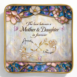 The Love Between A Mother And Daughter Is Forever Flower Butterfly Dish - Personalized Custom Jewelry Dish, Ceramic Dish, Square Shape - MOM196_SCRF