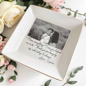 Mom Everything I Am You Helped Me To Be Custom Photo Ceramic Jewelry Dish - Personalized Custom Jewelry Dish, Square Ceramic Dish - MOM198_SCRD