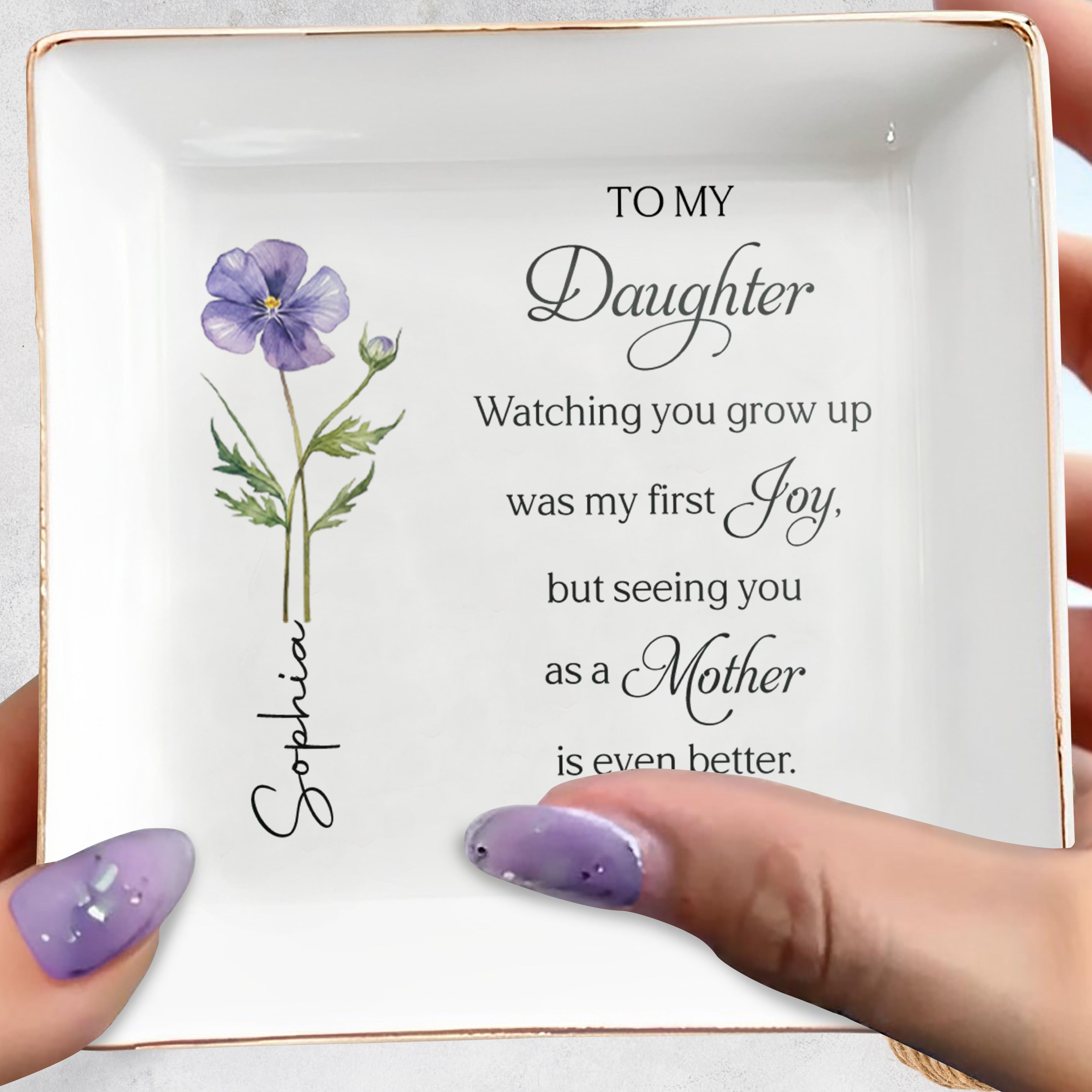 To My Daughter Watching You Grow Up Birth Month Flower - Personalized Custom Jewelry Dish, Square Ceramic Dish - MOM204_SCRD