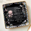 Mom No Matter Where I Go Home Will Always Be With Flowers - Personalized Custom Jewelry Dish, Ceramic Dish, Square Shape - MOM210_SCRF