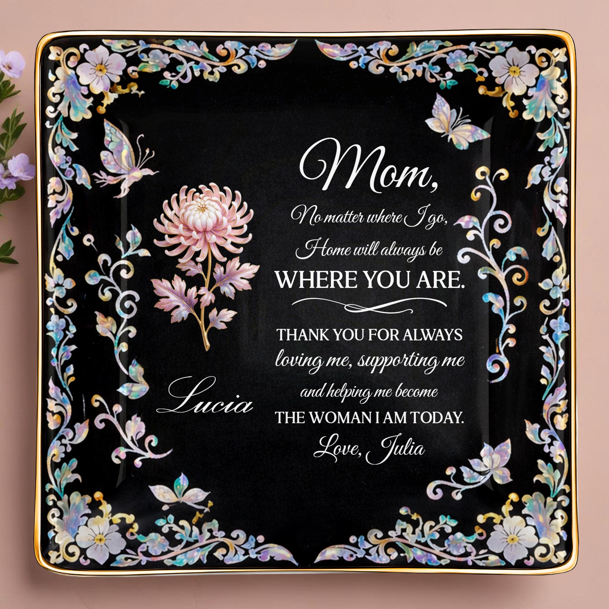 Mom No Matter Where I Go Home Will Always Be With Flowers - Personalized Custom Jewelry Dish, Ceramic Dish, Square Shape - MOM210_SCRF