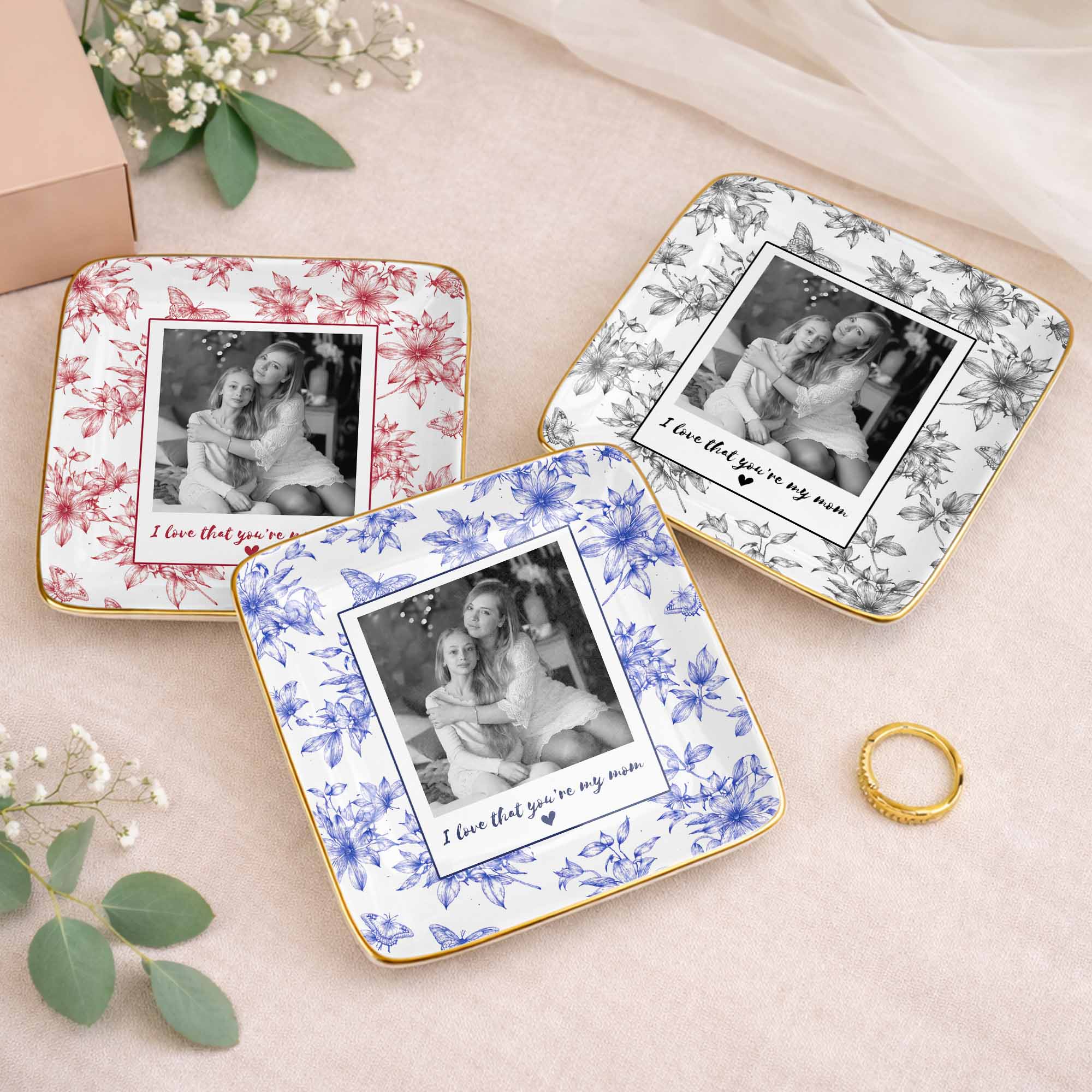 I Love That You're My Mom Custom Photo Flowers And Butterflies - Personalized Custom Jewelry Dish, Ceramic Dish, Square Shape - MOM222_SCRF