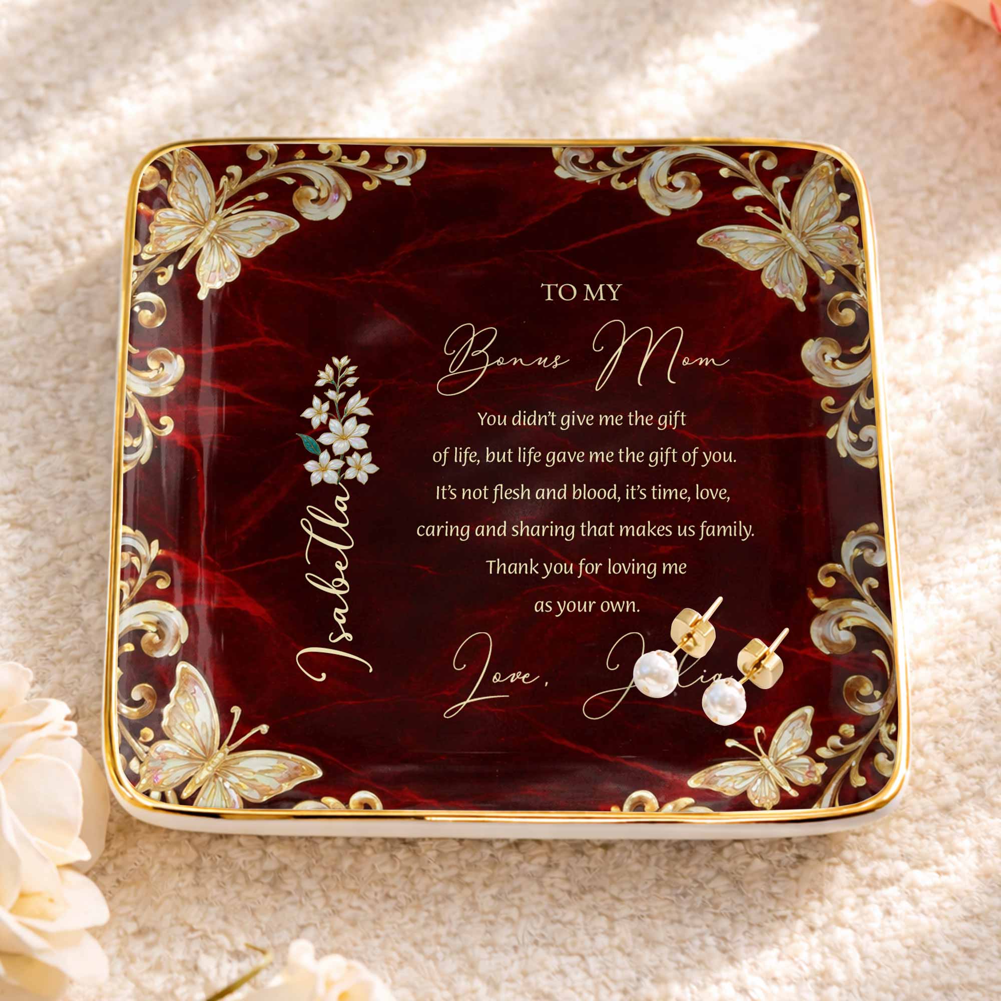 To My Bonus Mom You Didn't Give Me Life Flower Butterfly - Personalized Custom Jewelry Dish, Ceramic Dish, Square Shape - MOM228_SCRF