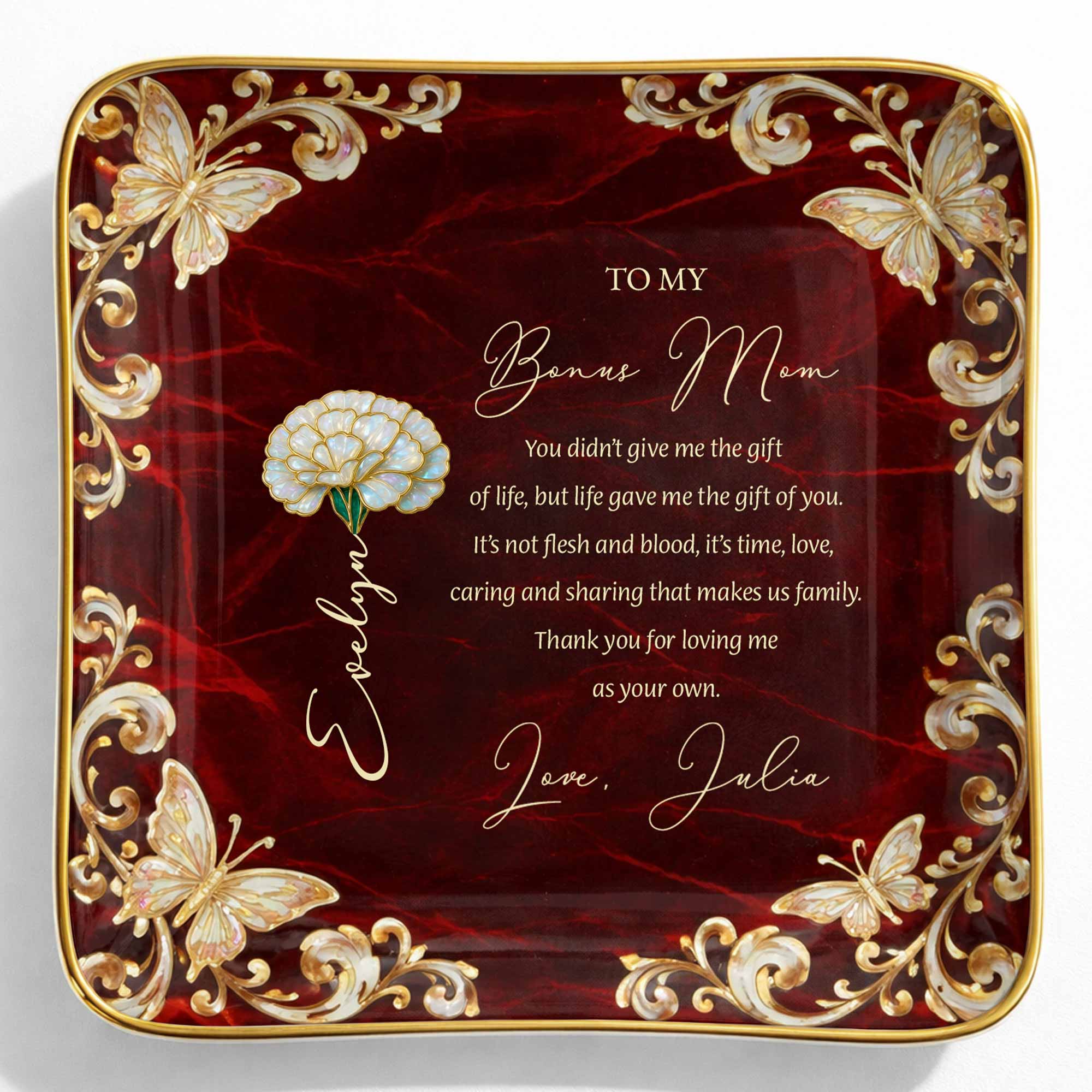 To My Bonus Mom You Didn't Give Me Life Flower Butterfly - Personalized Custom Jewelry Dish, Ceramic Dish, Square Shape - MOM228_SCRF