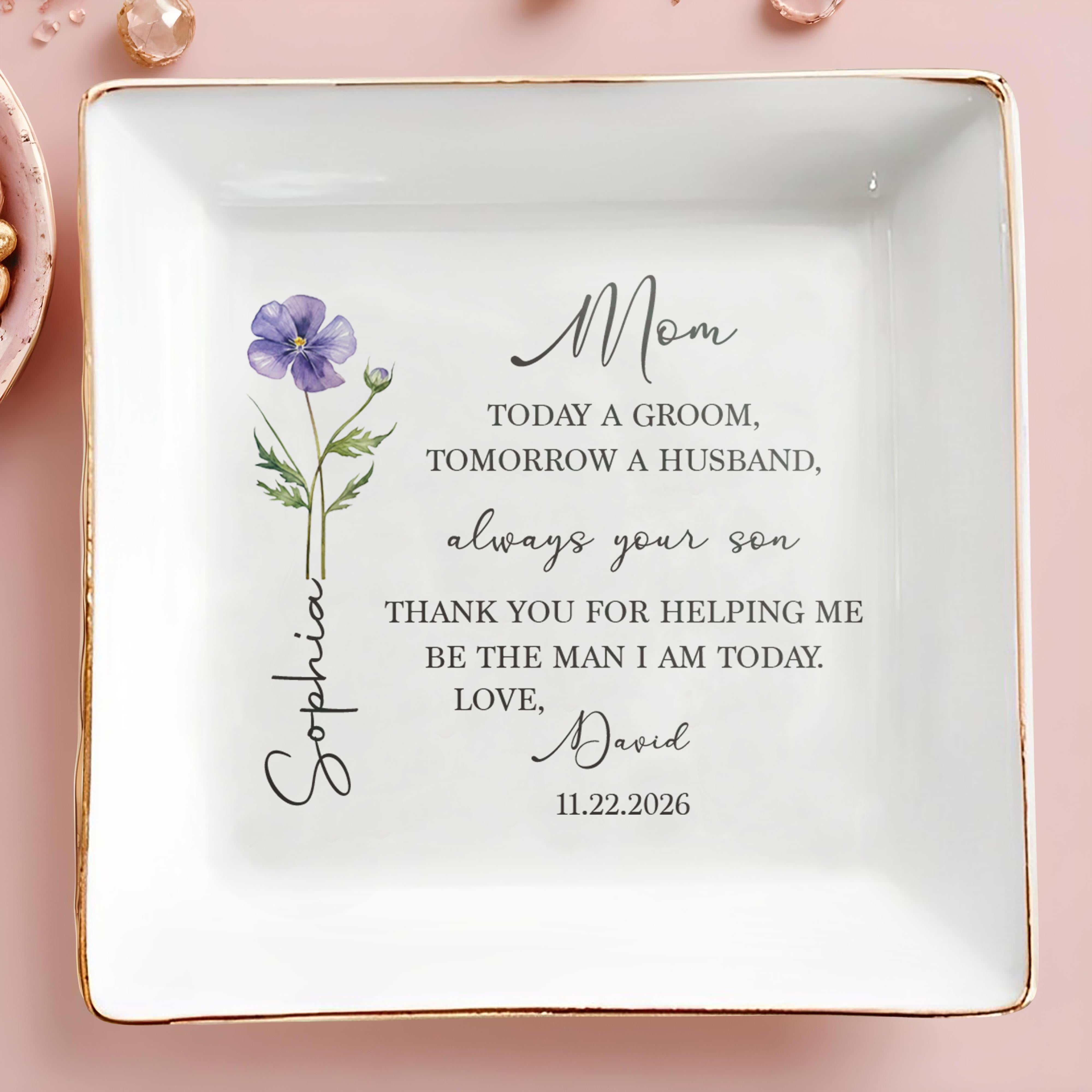 Mom Today A Groom Always Your Son Birth Month Flower - Personalized Custom Jewelry Dish, Square Ceramic Dish - MOM240_SCRD