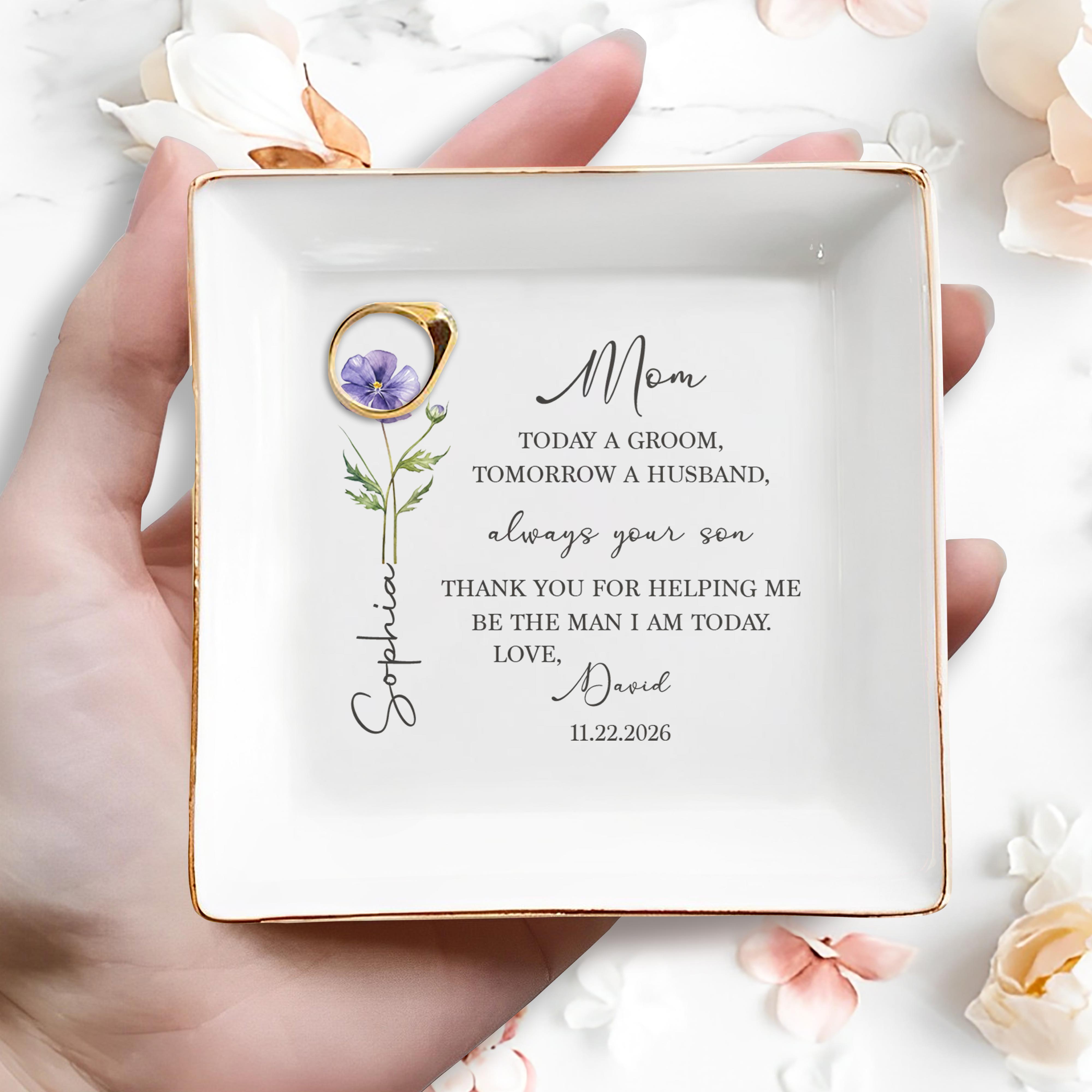 Mom Today A Groom Always Your Son Birth Month Flower - Personalized Custom Jewelry Dish, Square Ceramic Dish - MOM240_SCRD